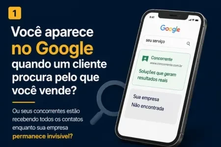 Você aparece no Google quando um cliente procura pelo que você vende?
